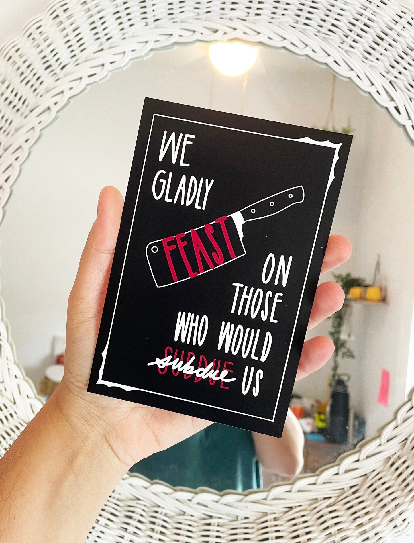 We Gladly Feast On Those Who Would Subdue Us - Addams Family Art Print