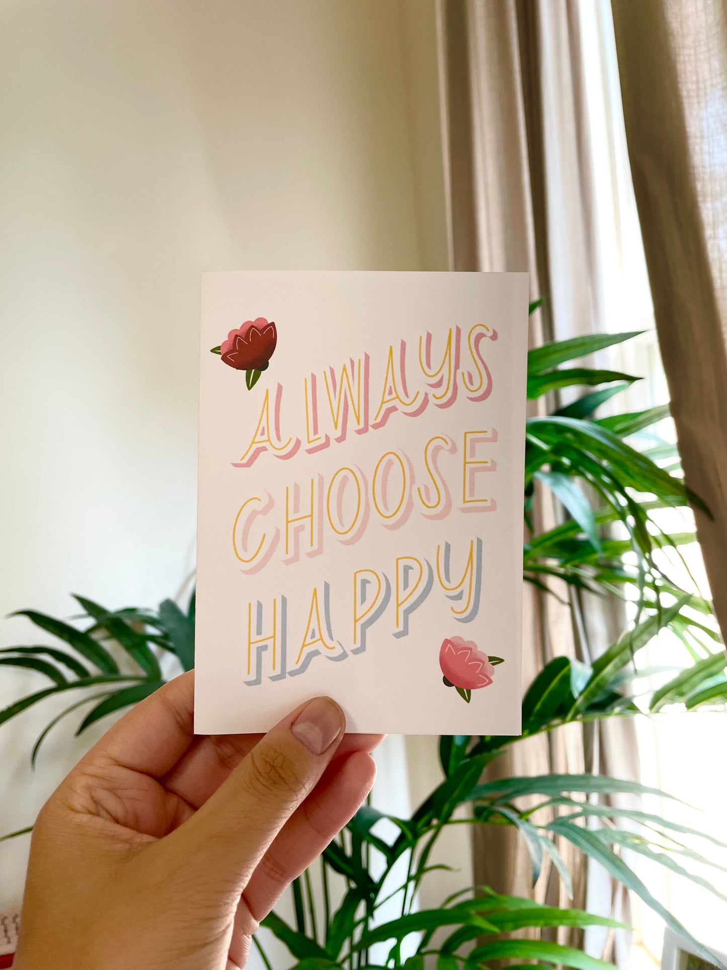 Always Choose Happy - Greeting Card