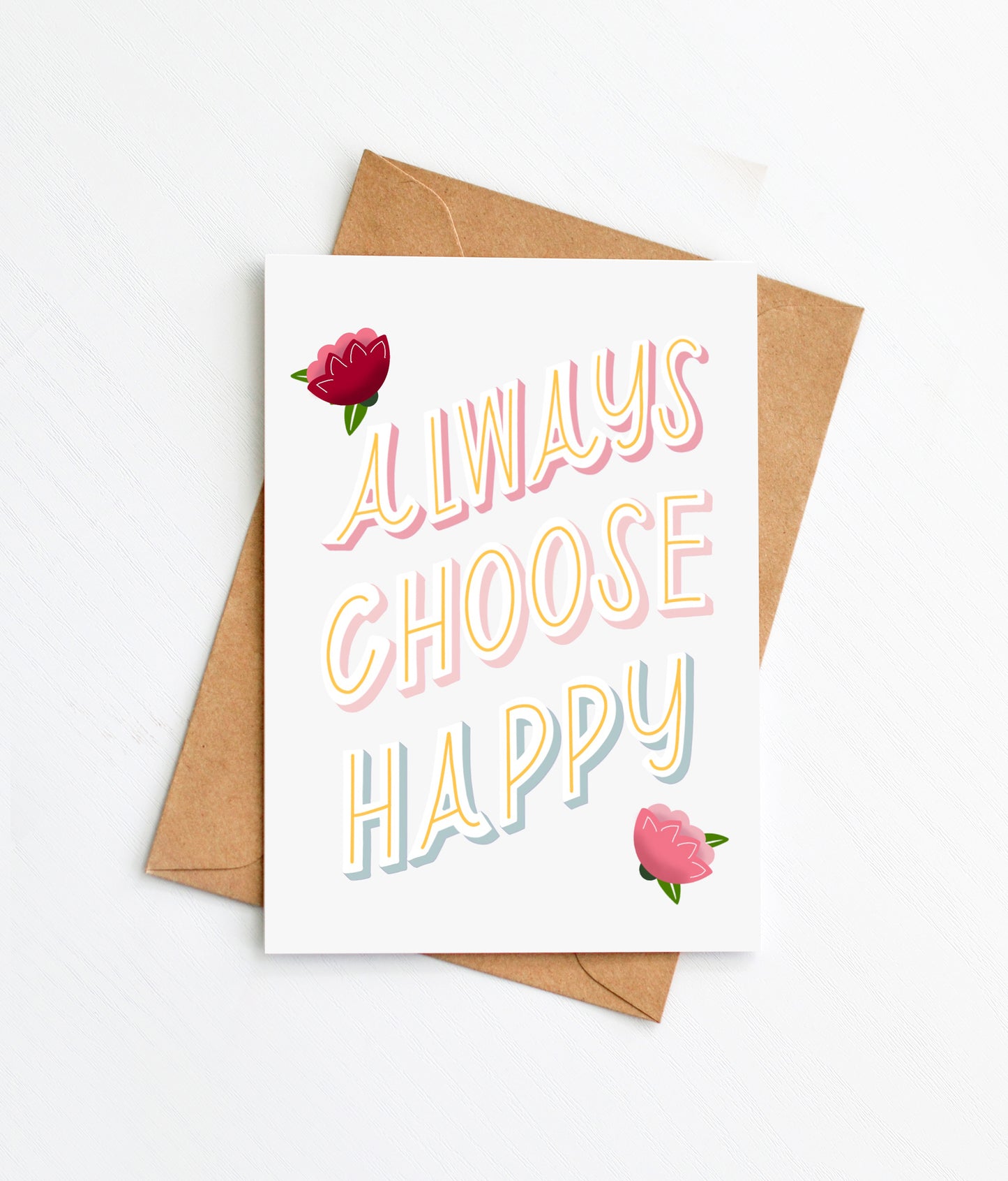 Always Choose Happy - Greeting Card