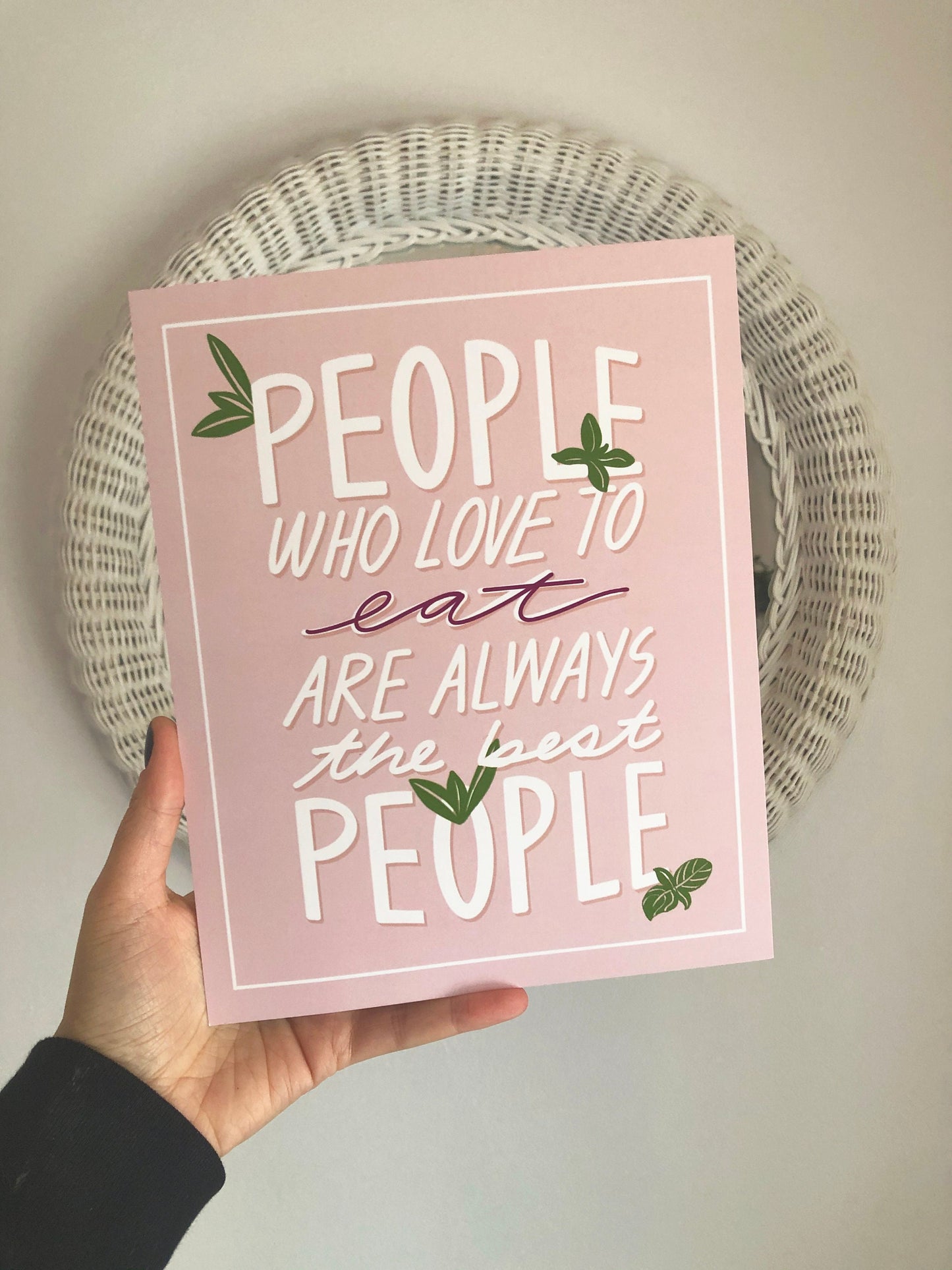 People Who Love To Eat Are Always The Best People - Lettering Art Print