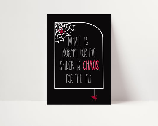 What Is Normal For The Spider Is Chaos For The Fly - Addams Family Art Print